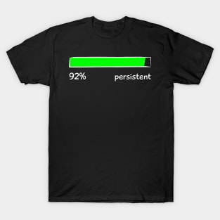 Persistent Percentage Level Funny Gift Women Men T-Shirt